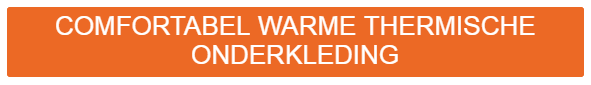 Oranje knop met de tekst 'Comfortabel warme thermo-onderkleding'.