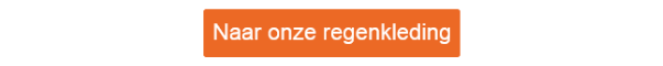 Oranje knop die naar onze selectie regenkleding leidt.